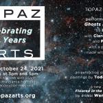 Celebrate Topaz Arts' 21st Year